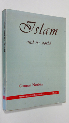 Gunnar Norlen : Islam and its world