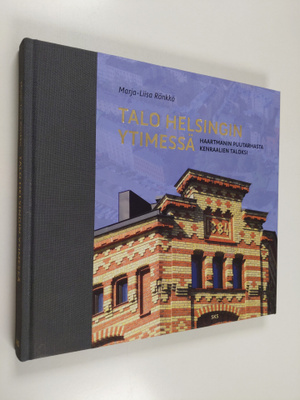 Marja-Liisa Rönkkö : Talo Helsingin ytimessä : Haartmanin...