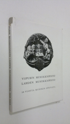 Toivo Rasilainen : Viipurin musiikkiopisto - Lahden musii...