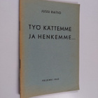 Jussi Raitio : Työ kättemme ja henkemme : lausujan runoja - pikkukuva 1