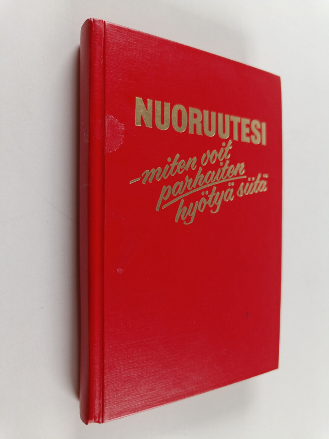 Nuoruutesi : miten voit parhaiten hyötyä siitä
