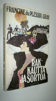 Francine du Plessix Gray : Rakkautta ja sortoa