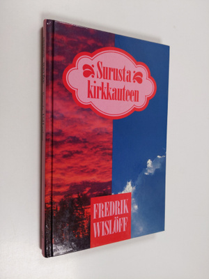 Fredrik Wislöff : Surusta kirkkauteen