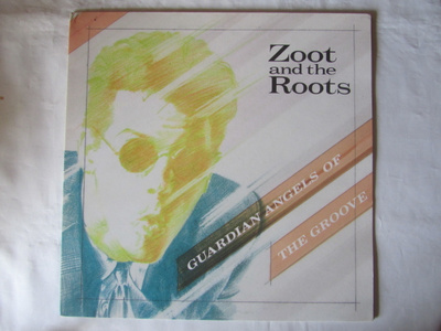 Zoot And The Roots:Guardian Angels Of The Groove   LP   1988