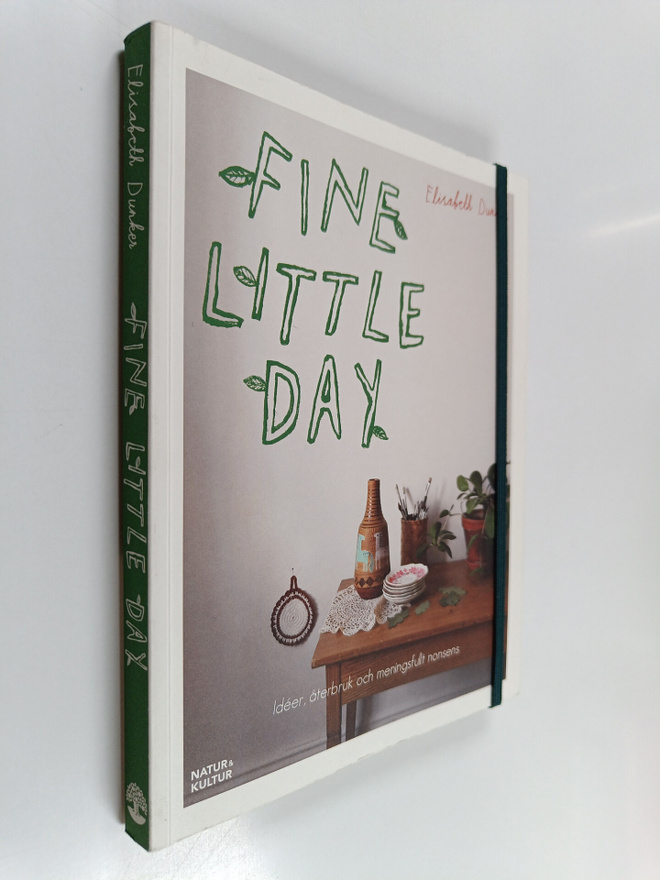 Elisabeth Dunker : Fine little day : Ideer, återbruk och ...