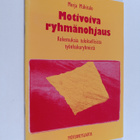 Merja Mäkitalo : Motivoiva ryhmänohjaus : kokemuksia tulo... - pikkukuva 1