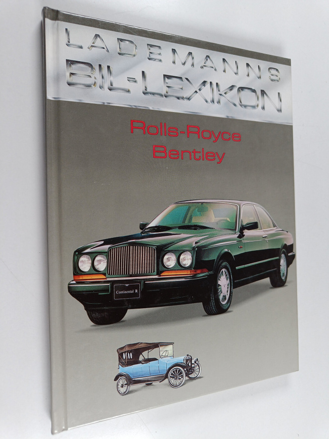 Karel Hubert : Lademanns bil-lexikon Rolls-Royce - Bentley