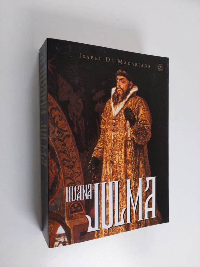 Isabel De Madariaga : Iivana Julma