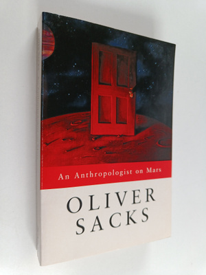 Oliver Sacks : An Anthropologist on Mars