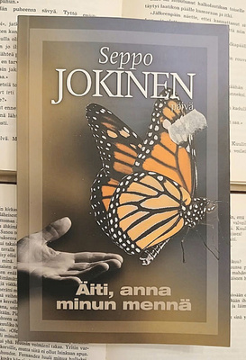 Seppo Jokinen - Äiti, anna minun mennä (nid.)