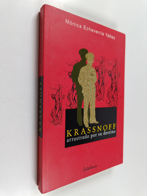 Monica Echeverria : Krassnoff : arrastrado por su destino