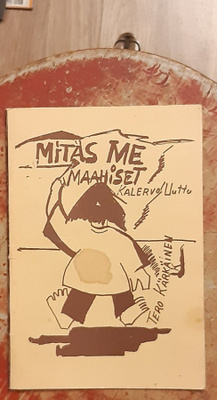 Mitäs me maahiset (Tero Kärkkäinen / Kalervo Uuttu)