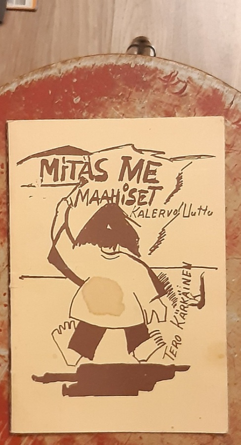 Mitäs me maahiset (Tero Kärkkäinen / Kalervo Uuttu)