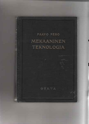 Pero,Paavo: Mekaaninen teknologia, Otava 1946,6. täyd&uud p.