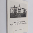 Kalevi Heitto : Imatran seudun hoveja ja kartanoita - pikkukuva 1