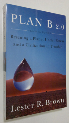 Lester Russell Brown : Plan B 2.0 : rescuing a planet und...