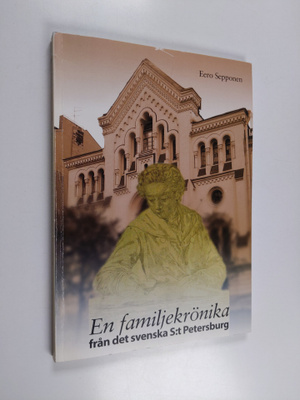 Eero Sepponen : En familjekrönika från det svenska S:t Pe...