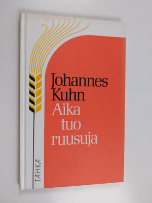 Johannes Kuhn : Aika tuo ruusuja