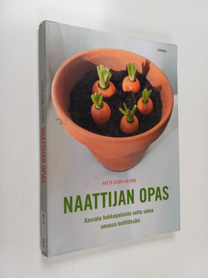 Katie Elzer-Peters : Naattijan opas : uutta satoa juurist...