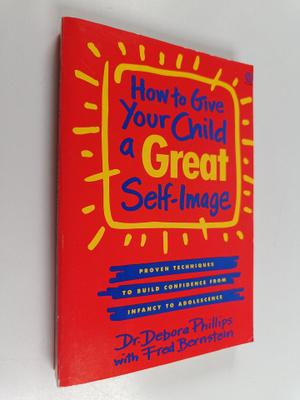 Fred A. Bernstein ym. : How to Give Your Child a Great Se...