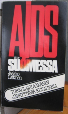 Jaakko Laitinen: Aids Suomessa, Wsoy 1985. 150 s.