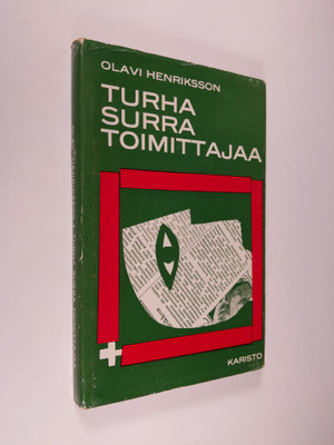 Olavi Henriksson : Turha surra toimittajaa