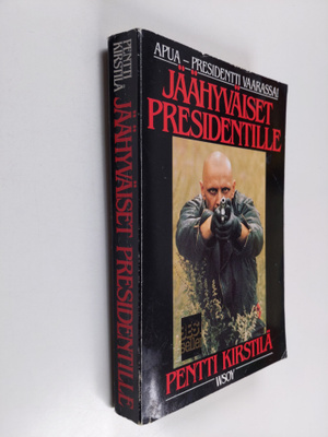 Pentti Kirstilä : Jäähyväiset presidentille : jännitysrom...