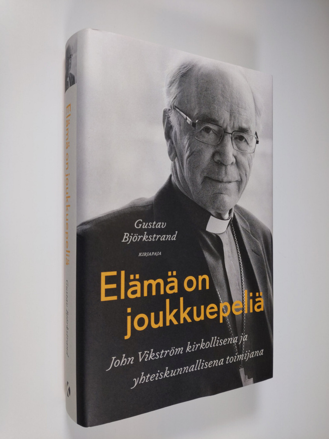 Gustav Björkstrand : Elämä on joukkuepeliä : John Vikströ...
