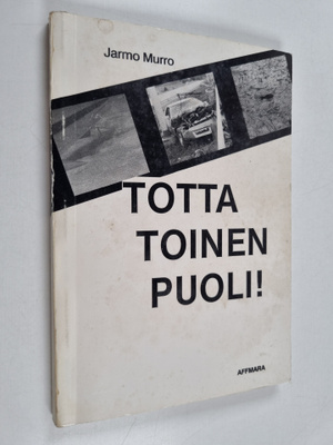 Jarmo Murro : Totta toinen puoli
