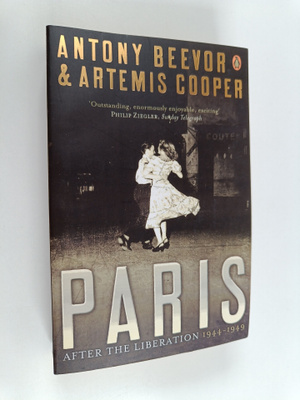 Antony Beevor ym. : Paris After the Liberation - 1944 - 1949