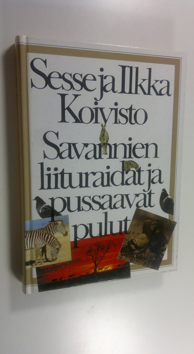 Sesse Koivisto : Savannien liituraidat ja pussaavat pulut...