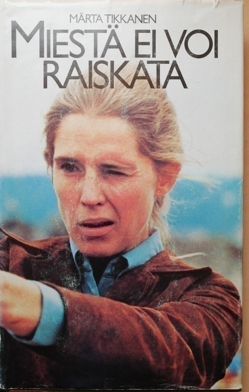 Märta Tikkanen: Miestä ei voi raiskata