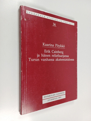 Kaarina Pöykkö : Erik Cainberg ja hänen reliefisarjansa T...