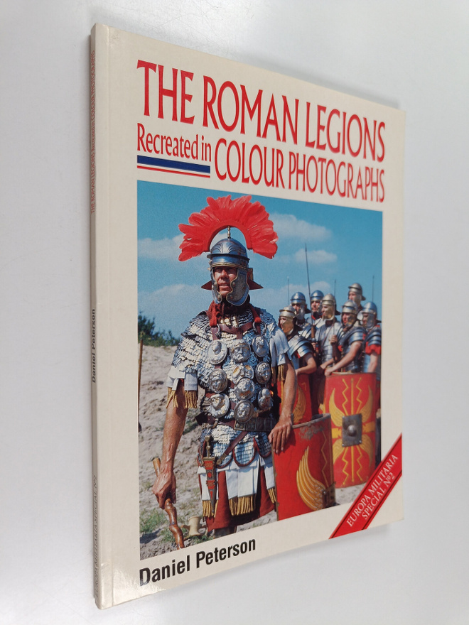 Daniel Peterson : The roman legions recreated in colour
