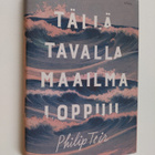 Philip Teir : Tällä tavalla maailma loppuu - pikkukuva 1