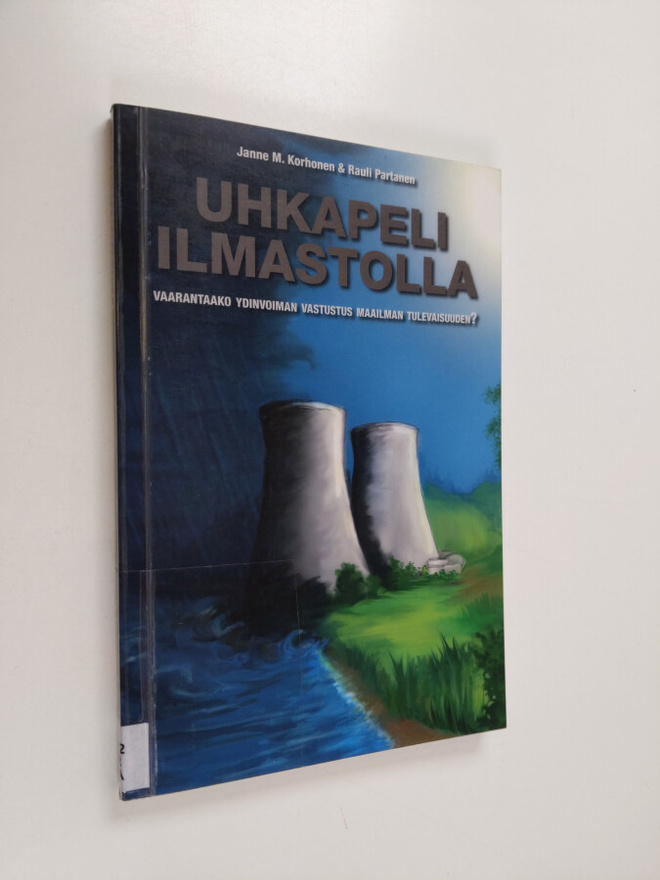 Janne M. Korhonen : Uhkapeli ilmastolla : vaarantaako ydi...