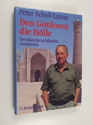 Peter Scholl-Latour : Den Gottlosen die Hölle : der Islam...