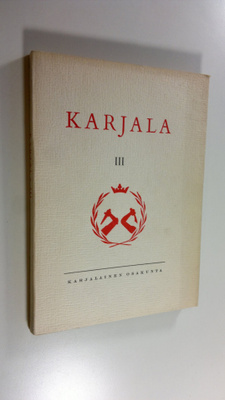 Karjala : Karjalaisen osakunnan kotiseutujulkaisu 3
