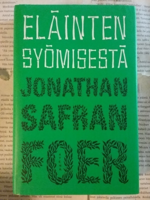 Jonathan Safran Foer - Eläinten syömisestä (sid.)