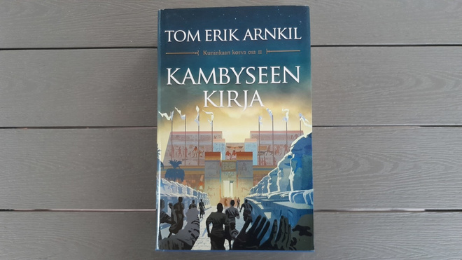 Tom Erik Arnkil: Kambyseen Kirja - Kuninkaan Korva osa 2