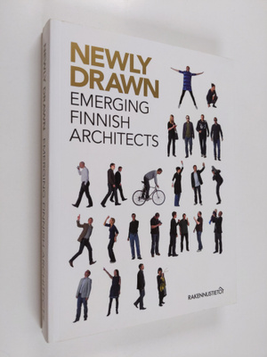 Newly drawn : emerging Finnish architects