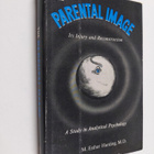 Mary Esther Harding : The Parental Image : Its Injury and... - pikkukuva 1