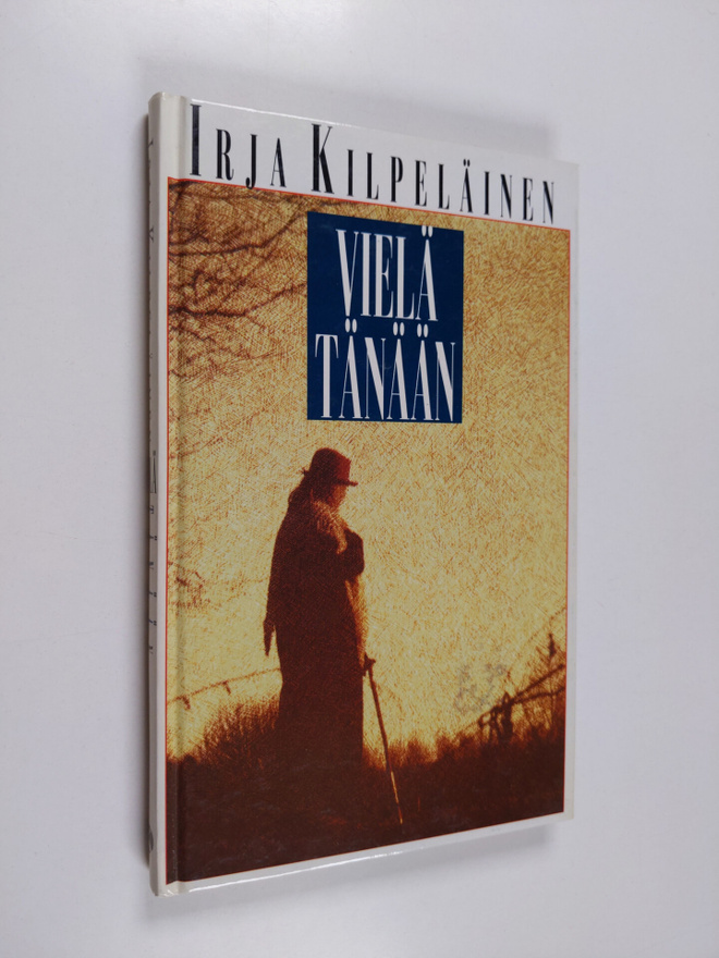 Irja Kilpeläinen : Vielä tänään