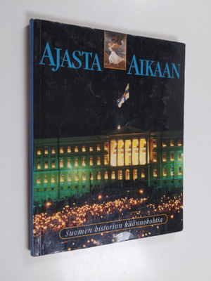 Ajasta aikaan Suomen historian kaannekohtia