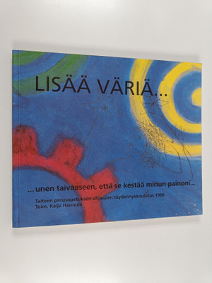Lisaa varia... : ...unen taivaaseen, etta se kestaa minun...