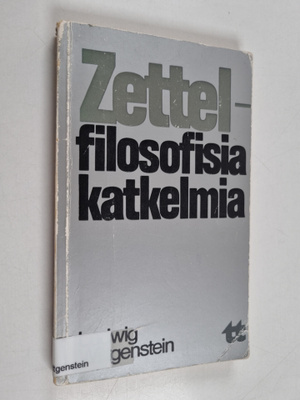 Ludwig Wittgenstein : Zettel : filosofisia katkelmia