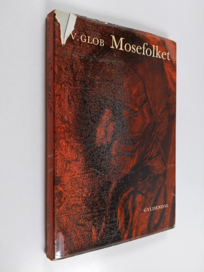 P. V. Glob : Mosefolket : jernalderens mennesker bevaret ...