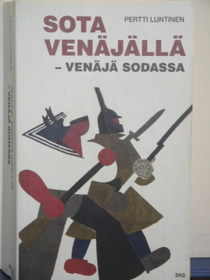 Pertti Luntinen : SOTA VENÄJÄLLÄ -VENÄJÄ SODASSA
