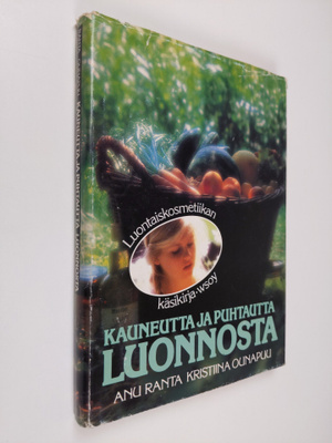 Anu Ranta : Kauneutta ja puhtautta luonnosta : luontaisko...