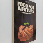 Jon Wynne-Tyson : Food for a future : the ecological prio... - pikkukuva 1